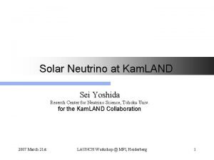 Solar Neutrino at Kam LAND Sei Yoshida Reserch