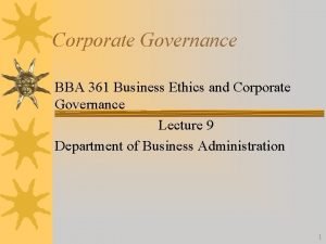 Corporate Governance BBA 361 Business Ethics and Corporate