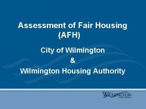 Assessment of Fair Housing AFH City of Wilmington