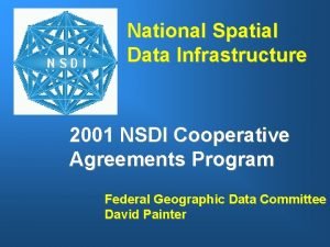 National Spatial Data Infrastructure 2001 NSDI Cooperative Agreements