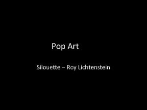 Pop Art Silouette Roy Lichtenstein Biographie Roy Lichtenstein