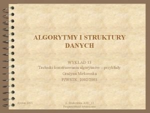 ALGORYTMY I STRUKTURY DANYCH WYKAD 13 Techniki konstruowania