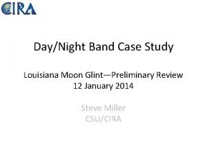 DayNight Band Case Study Louisiana Moon GlintPreliminary Review