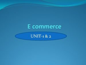 The scope of e-commerce The scope of e-commerce