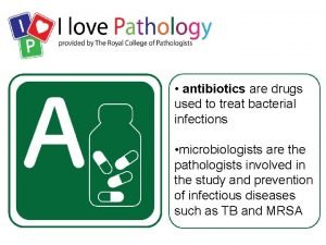 antibiotics are drugs used to treat bacterial infections