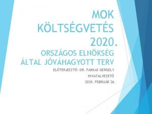 MOK KLTSGVETS 2020 ORSZGOS ELNKSG LTAL JVHAGYOTT TERV