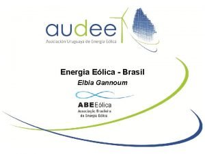 Energia Elica Brasil Elbia Gannoum Nossos Associados Trajetria