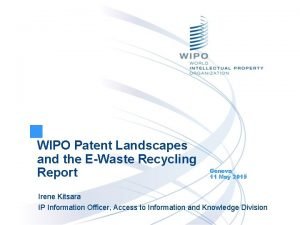 WIPO Patent Landscapes and the EWaste Recycling Report