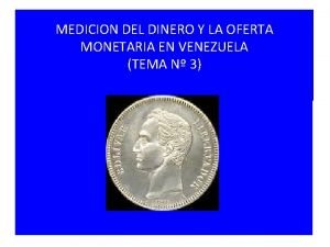 MEDICION DEL DINERO Y LA OFERTA MONETARIA EN