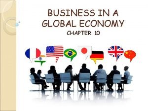 Chapter 10 business in a global economy