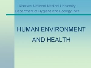 Kharkov National Medical University Department of Hygiene and