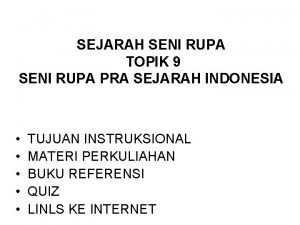 SEJARAH SENI RUPA TOPIK 9 SENI RUPA PRA