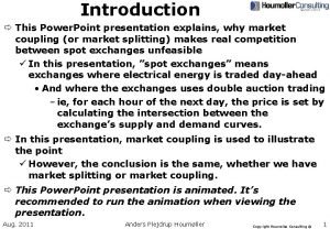 Introduction This Power Point presentation explains why market