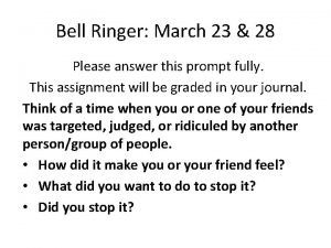 Bell Ringer March 23 28 Please answer this