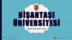 NANTAI NVERSTES MKROLEMCLER 9 HAFTA Mhendislik Mimarlk Fakltesi