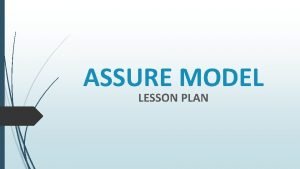 Evaluate and revise in assure model
