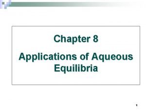 Chapter 8 Applications of Aqueous Equilibria 1 Solutions
