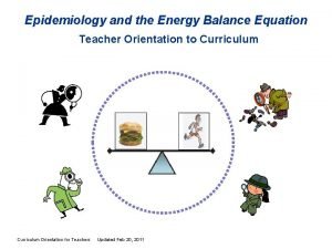 Epidemiology and the Energy Balance Equation Teacher Orientation