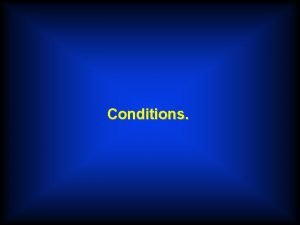 Conditions IF Syntax CONDITION TYPES u Simple Conditions