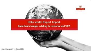 Hello world Export Important changes relating to customs