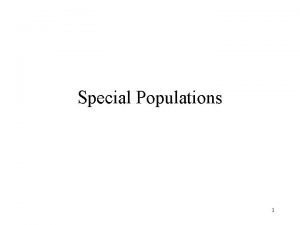 Special Populations 1 Special Populations Modifications in assessment
