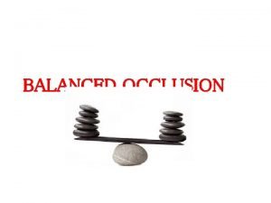 Bilateral balanced occlusion