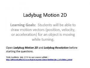 Ladybug motion 2d