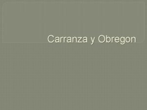 Carranza y Obregon Venustiano Carranza Cuatro Cinegas Coahuila