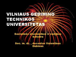 VILNIAUS GEDIMINO TECHNIKOS UNIVERSITETAS Socialins ekonomikos ir vadybos