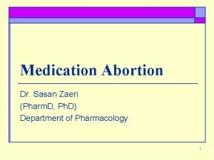 Medication Abortion Dr Sasan Zaeri Pharm D Ph