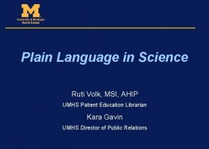 Plain Language in Science Ruti Volk MSI AHIP