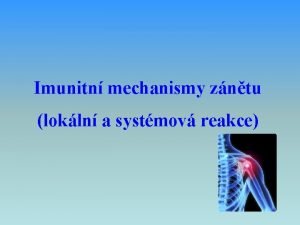 Imunitn mechanismy zntu lokln a systmov reakce Znt