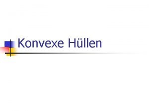 Konvexe Hllen Definitionen n Definition der Konvexitt n