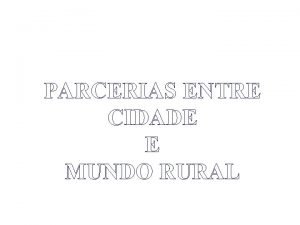 Parcerias entre cidades e o mundo rural