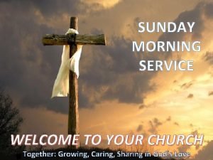 Welcome to our sunday service