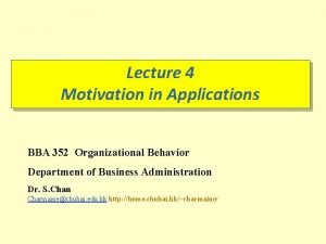 Lecture 4 Motivation in Applications BBA 352 Organizational