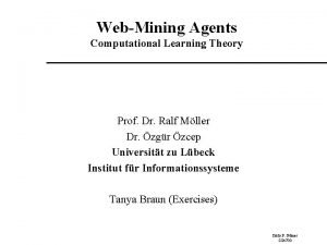 WebMining Agents Computational Learning Theory Prof Dr Ralf