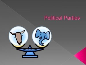 Political Parties What are political parties Definition voluntary