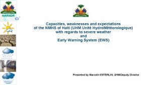 MARNDR Capacities weaknesses and expectations of the NMHS