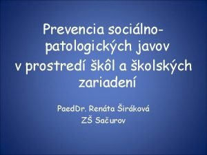 Prevencia socilnopatologickch javov v prostred kl a kolskch