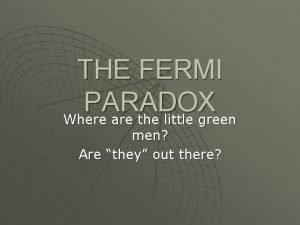 The fermi paradox – little green men