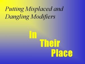 Misplaced modifier examples