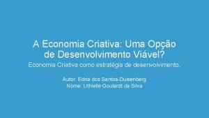 A Economia Criativa Uma Opo de Desenvolvimento Vivel