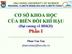 VNU HANOI UNIVERSITY OF SCIENCE REGIONAL CLIMATE MODELING