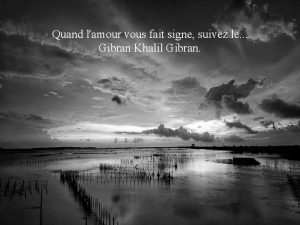 Khalil gibran quand l'amour vous fait signe