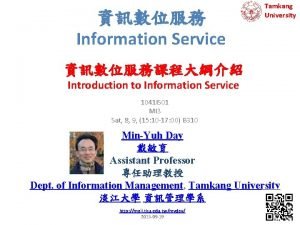 Information Service Tamkang University Introduction to Information Service