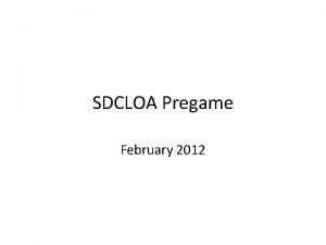 SDCLOA Pregame February 2012 Game Management Pregame 20