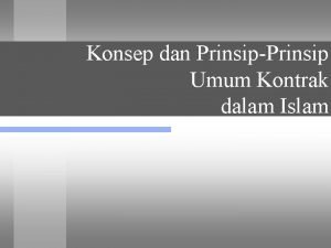 Konsep dan PrinsipPrinsip Umum Kontrak dalam Islam KONSEP