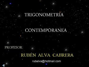 TRIGONOMETRIA CONTEMPORANEA PROFESOR RUBN ALVA CABRERA rubalvahotmail com