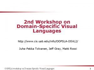 2 nd Workshop on DomainSpecific Visual Languages http